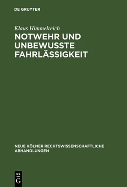 Abbildung von Himmelreich | Notwehr und unbewußte Fahrlässigkeit | 1. Auflage | 1971 | 70 | beck-shop.de