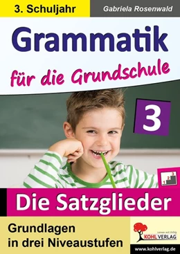 Abbildung von Grammatik für die Grundschule - Die Satzglieder / Klasse 3 | 1. Auflage | 2018 | beck-shop.de