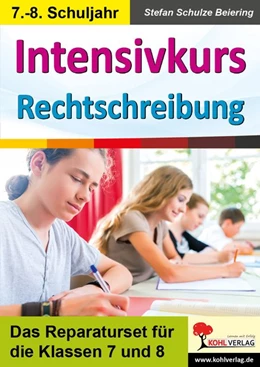 Abbildung von Schulze-Beiering | Intensivkurs Rechtschreibung / 7.-8. Schuljahr | 1. Auflage | 2018 | beck-shop.de