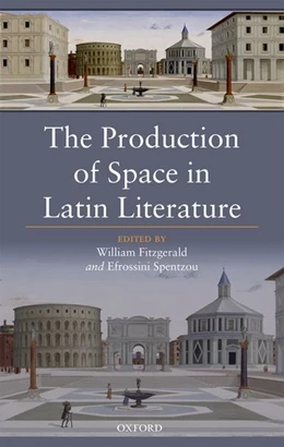 Abbildung von Fitzgerald / Spentzou | The Production of Space in Latin Literature | 1. Auflage | 2018 | beck-shop.de