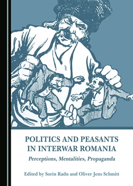 Abbildung von Radu / Schmitt | Politics and Peasants in Interwar Romania | 1. Auflage | 2017 | beck-shop.de