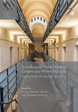 Abbildung von Scharff Smith / Ugelvik | Scandinavian Penal History, Culture and Prison Practice | 1. Auflage | 2017 | beck-shop.de