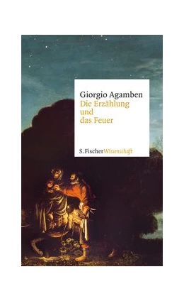 Abbildung von Agamben | Die Erzählung und das Feuer | 1. Auflage | 2017 | beck-shop.de