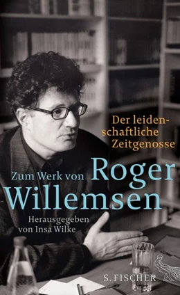 Abbildung von Willemsen / Wilke | Der leidenschaftliche Zeitgenosse | 1. Auflage | 2015 | beck-shop.de