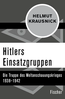 Abbildung von Krausnick | Hitlers Einsatzgruppen | 1. Auflage | 2016 | beck-shop.de