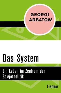 Abbildung von Arbatow | Das System | 1. Auflage | 2015 | beck-shop.de