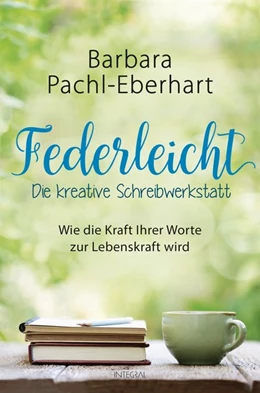 Abbildung von Pachl-Eberhart | Federleicht - Die kreative Schreibwerkstatt | 1. Auflage | 2017 | beck-shop.de