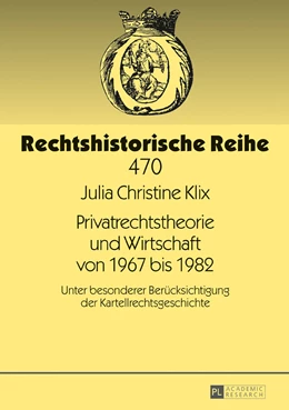 Abbildung von Klix | Privatrechtstheorie und Wirtschaft von 1967 bis 1982 | 1. Auflage | 2017 | beck-shop.de