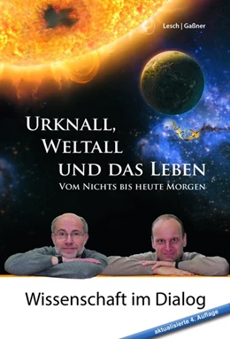 Abbildung von Lesch / Gaßner | Urknall, Weltall und das Leben | 4. Auflage | 2017 | beck-shop.de