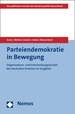 Abbildung von Korte / Schoofs | Entscheidungsmuster in deutschen Parteien und die Zukunft der Parteiendemokratie | 1. Auflage | 2018 | beck-shop.de