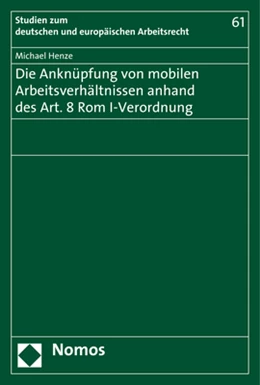 Abbildung von Henze | Die Anknüpfung von mobilen Arbeitsverhältnissen anhand des Art. 8 Rom I-Verordnung | 1. Auflage | 2017 | 61 | beck-shop.de