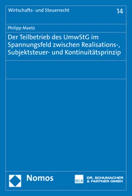 Abbildung von Maetz | Der Teilbetrieb des UmwStG im Spannungsfeld zwischen Realisations-, Subjektsteuer- und Kontinuitätsprinzip | 1. Auflage | 2017 | 14 | beck-shop.de