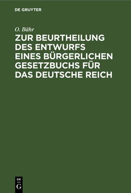 Abbildung von Bähr | Zur Beurtheilung des Entwurfs eines bürgerlichen Gesetzbuchs für das Deutsche Reich | 1. Auflage | 1888 | beck-shop.de