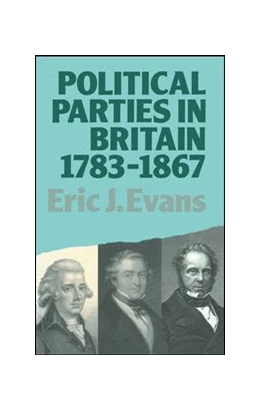 Abbildung von Evans | Political Parties in Britain 1783-1867 | 1. Auflage | 2017 | beck-shop.de