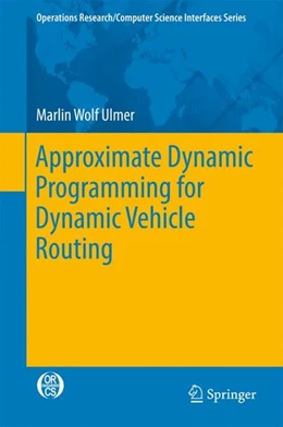 Abbildung von Ulmer | Approximate Dynamic Programming for Dynamic Vehicle Routing | 1. Auflage | 2017 | beck-shop.de
