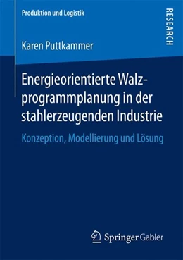 Abbildung von Puttkammer | Energieorientierte Walzprogrammplanung in der stahlerzeugenden Industrie | 1. Auflage | 2017 | beck-shop.de