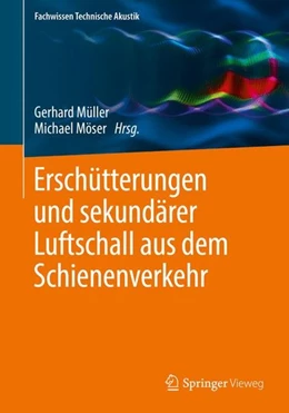 Abbildung von Müller / Möser | Erschütterungen und sekundärer Luftschall aus dem Schienenverkehr | 1. Auflage | 2017 | beck-shop.de