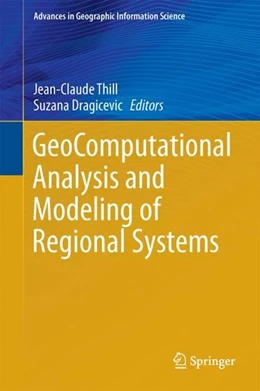 Abbildung von Thill / Dragicevic | GeoComputational Analysis and Modeling of Regional Systems | 1. Auflage | 2017 | beck-shop.de