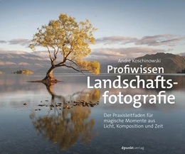 Abbildung von Koschinowski | Profiwissen Landschaftsfotografie | 1. Auflage | 2024 | beck-shop.de