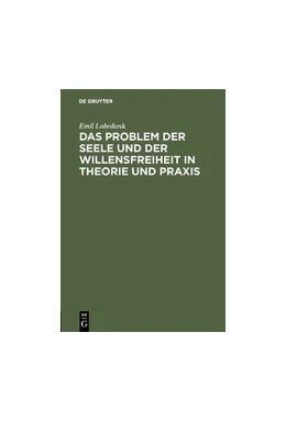 Abbildung von Lobedank | Das Problem der Seele und der Willensfreiheit in Theorie und Praxis | 1. Auflage | 1911 | beck-shop.de