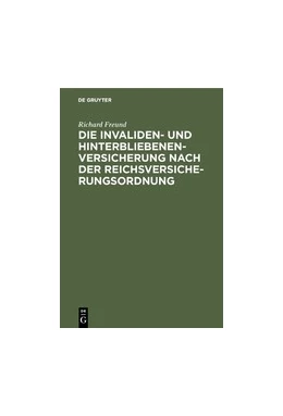 Abbildung von Freund | Die Invaliden- und Hinterbliebenenversicherung nach der Reichsversicherungsordnung | 1. Auflage | 1911 | beck-shop.de