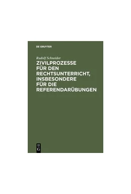 Abbildung von Schneider | Zivilprozesse für den Rechtsunterricht, insbesondere für die Referendarübungen | 1. Auflage | 1914 | beck-shop.de
