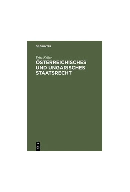Abbildung von Keller | Österreichisches und ungarisches Staatsrecht | 1. Auflage | 1917 | beck-shop.de