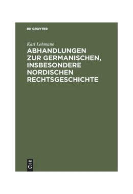 Abbildung von Lehmann | Abhandlungen zur germanischen, insbesondere nordischen Rechtsgeschichte | 1. Auflage | 1888 | beck-shop.de