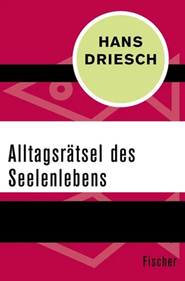 Abbildung von Driesch | Alltagsrätsel des Seelenlebens | 1. Auflage | 2015 | beck-shop.de