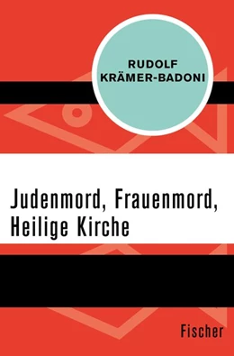 Abbildung von Krämer-Badoni | Judenmord, Frauenmord, Heilige Kirche | 1. Auflage | 2016 | beck-shop.de