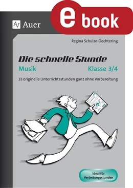 Abbildung von Schulze-Oechtering | Die schnelle Stunde Musik Klasse 3-4 | 1. Auflage | 2023 | beck-shop.de