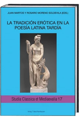 Abbildung von Martos / Moreno Soldevila | LA TRADICIÓN ERÓTICA EN LA POESÍA LATINA TARDÍA | 1. Auflage | 2017 | beck-shop.de
