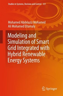 Abbildung von Abdelaziz Mohamed / Eltamaly | Modeling and Simulation of Smart Grid Integrated with Hybrid Renewable Energy Systems | 1. Auflage | 2017 | beck-shop.de