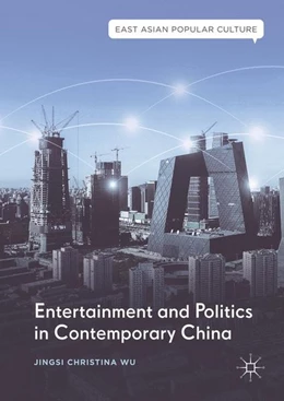 Abbildung von Wu | Entertainment and Politics in Contemporary China | 1. Auflage | 2017 | beck-shop.de