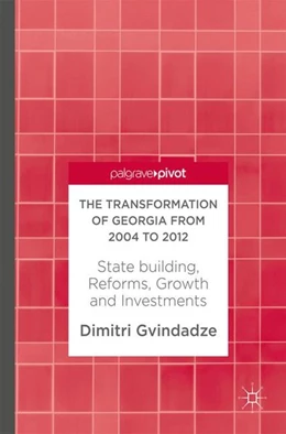 Abbildung von Gvindadze | The Transformation of Georgia from 2004 to 2012 | 1. Auflage | 2017 | beck-shop.de