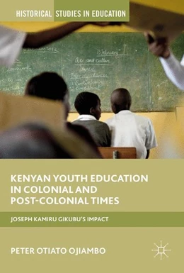 Abbildung von Ojiambo | Kenyan Youth Education in Colonial and Post-Colonial Times | 1. Auflage | 2017 | beck-shop.de