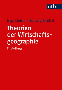 Abbildung von Liefner / Schätzl | Theorien der Wirtschaftsgeographie | 11. Auflage | 2017 | beck-shop.de