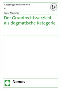Abbildung von Ahammer | Der Grundrechtsverzicht als dogmatische Kategorie | 1. Auflage | 2017 | 85 | beck-shop.de