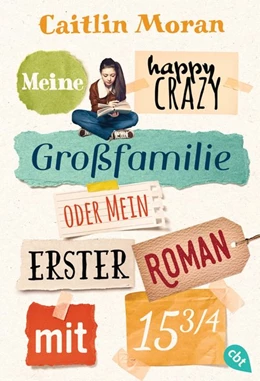 Abbildung von Moran | Meine happy crazy Großfamilie oder Mein erster Roman mit 15 3/4 | 1. Auflage | 2017 | beck-shop.de