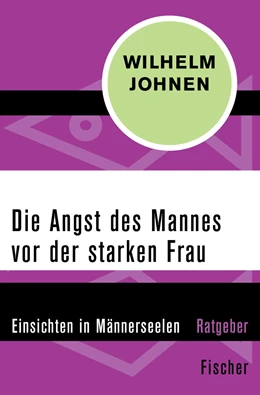 Abbildung von Johnen | Die Angst des Mannes vor der starken Frau | 1. Auflage | 2015 | beck-shop.de