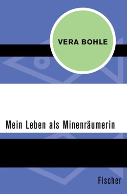 Abbildung von Bohle | Mein Leben als Minenräumerin | 1. Auflage | 2015 | beck-shop.de