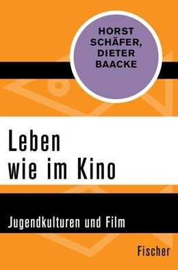 Abbildung von Schäfer / Baacke | Leben wie im Kino | 1. Auflage | 2015 | beck-shop.de