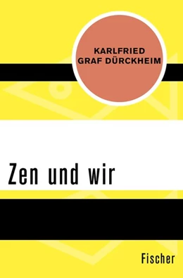 Abbildung von Dürckheim | Zen und wir | 1. Auflage | 2016 | beck-shop.de