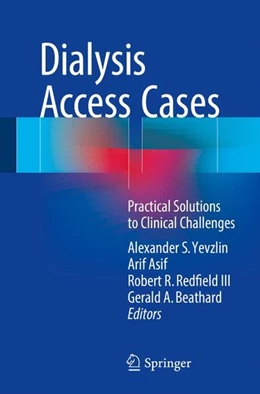 Abbildung von Yevzlin / Asif | Dialysis Access Cases | 1. Auflage | 2017 | beck-shop.de