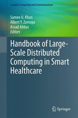 Abbildung von Khan / Zomaya | Handbook of Large-Scale Distributed Computing in Smart Healthcare | 1. Auflage | 2017 | beck-shop.de