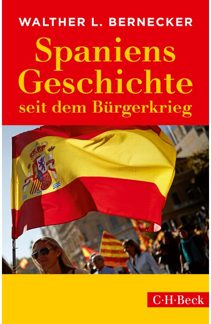 Cover: Walther L. Bernecker, Spaniens Geschichte seit dem Bürgerkrieg
