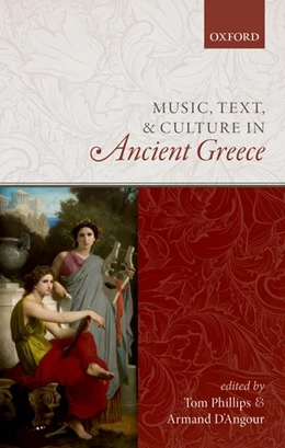 Abbildung von Phillips / D'Angour | Music, Text, and Culture in Ancient Greece | 1. Auflage | 2018 | beck-shop.de