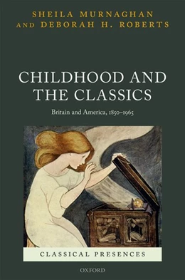 Abbildung von Murnaghan / Roberts | Childhood and the Classics | 1. Auflage | 2018 | beck-shop.de
