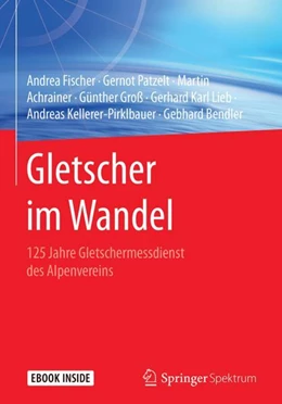 Abbildung von Fischer / Patzelt | Gletscher im Wandel | 1. Auflage | 2018 | beck-shop.de