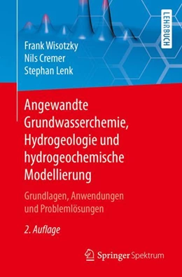Abbildung von Wisotzky / Cremer | Angewandte Grundwasserchemie, Hydrogeologie und hydrogeochemische Modellierung | 2. Auflage | 2018 | beck-shop.de